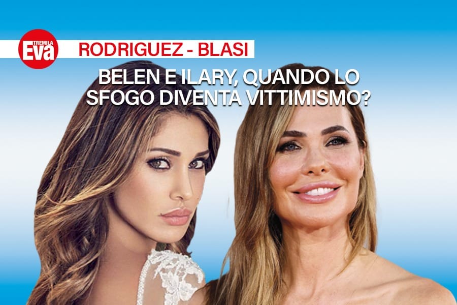 belen rodriguez e ilary blasi vittimismo o no cosa accade quando questo sentimento prende il sopravvento e ci impedisce di voltare pagina