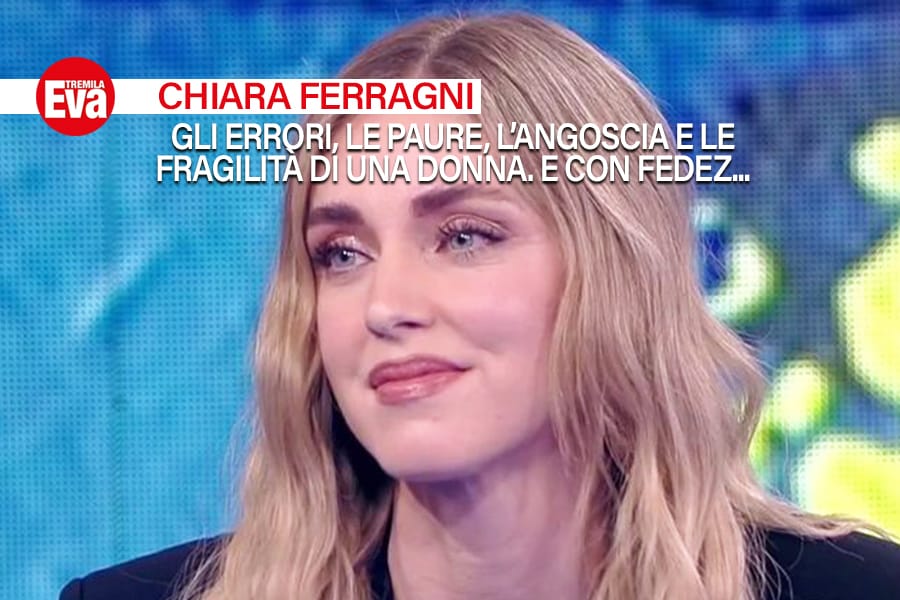 le confessioni di chiara ferragni se qualcuno mi ha frainteso vuol dire che ho sbagliato io e federico ci sentiamo perche siamo adulti ma questa e una crisi piu grossa di quelle del passato