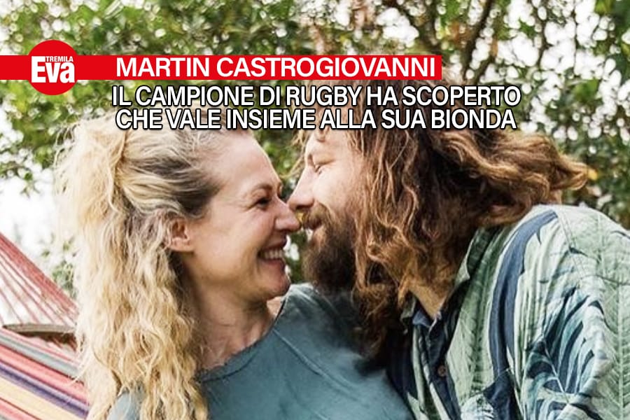 martin castrogiovanni il gigante buono che ha incontrato il suo amore in videochiamata ero in argentina e da quando ho visto daniela in video ho pensato solo a lei