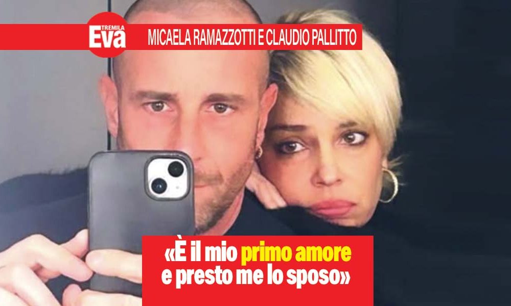 Micaela Ramazzotti e la sua love story con Claudio Pallitto: «con lui ho conosciuto l'amore, quando sarà il momento faremo una cerimonia intima e difficile da scoprire»