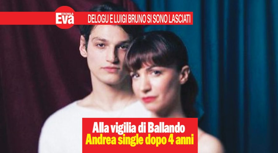 andrea delogu e luigi bruno lasciati