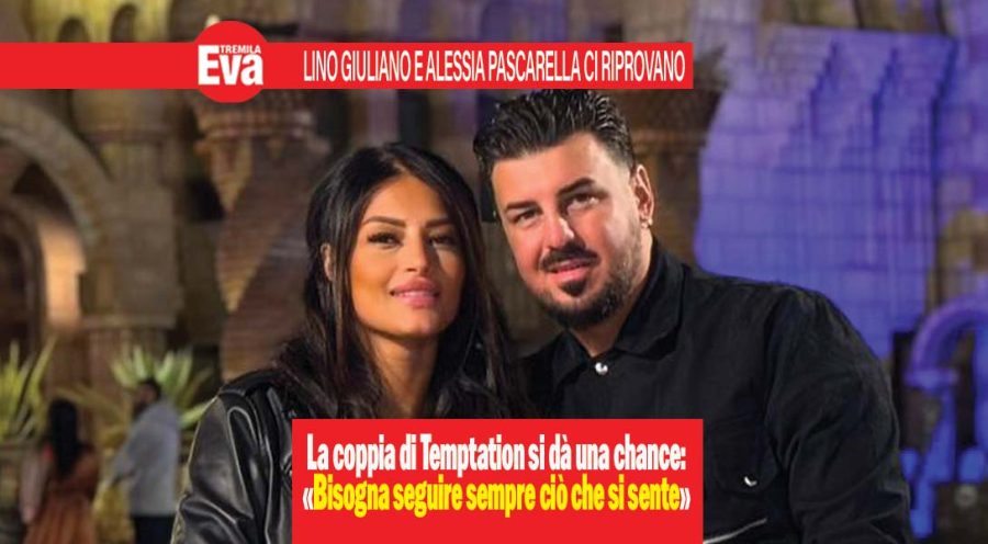 Lino Giuliano e Alessia Pascarella sono tornati insieme. La coppia di ‘Temptation Island’ ci riprova con una maturità nuova nata dal dolore: «Senza rispetto non può esistere un amore sano» lino giuliano e alessia pascarella