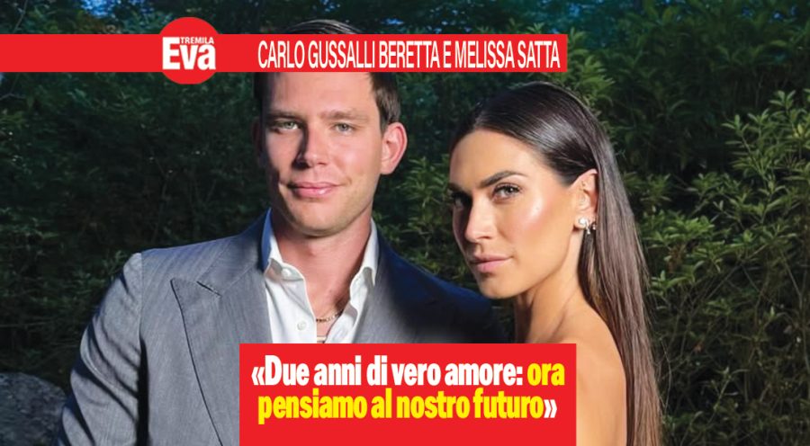 Carlo Gussalli Beretta e il grande amore per Melissa Satta: «In due anni insieme neppure un litigio, e amo il suo modo di essere mamma. Il futuro? Facciamo progetti molto seri» carlo gussalli beretta melissa satta