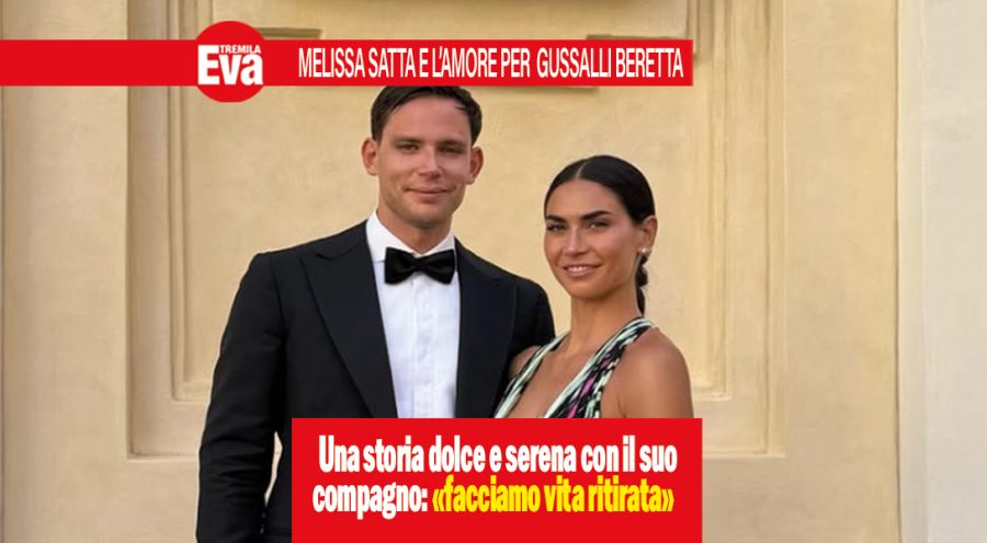 Melissa Satta e Carlo Beretta, l’amore cresce lontano dai riflettori: «Facciamo una vita molto casalinga». Dopo le tempeste del passato lei confessa: «Ho un compagno con cui sono veramente molto serena» melissa satta e carlo gussalli beretta